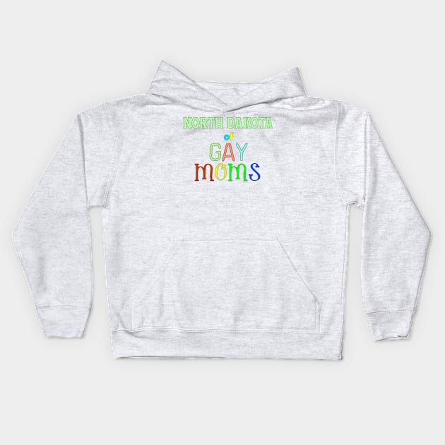 North Dakota Of Gay Moms Kids Hoodie by WE BOUGHT ZOO